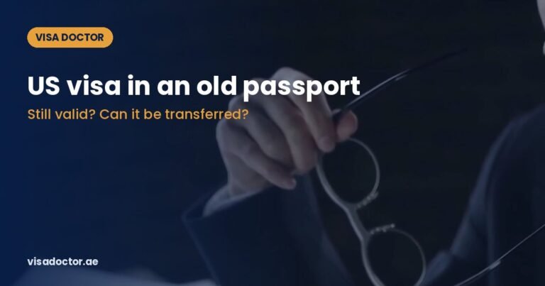 US Visa in an Old Passport: Still Valid? Can It Transfer?