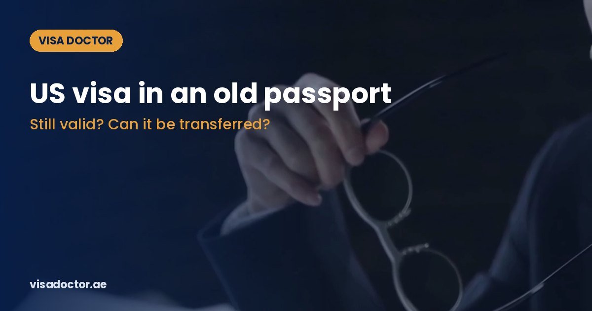 Vd us visa old passport - Visa Doctor Dubai